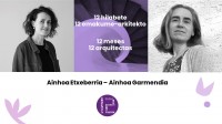12 meses 12 arquitectas: Ainhoa Etxeberria - Ainhoa Garmendia